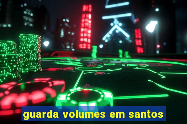 guarda volumes em santos